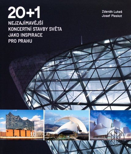 20 + 1 Nejzajímavější koncertní stavby světa jako inspirace pro Prahu